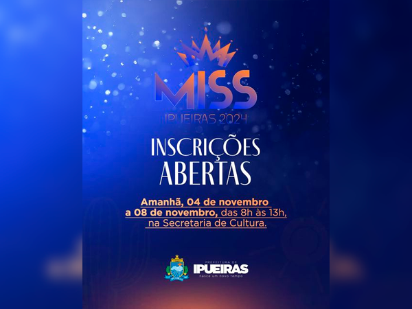 INSCRIÇÕES ABERTAS MISS IPUEIRAS 2024