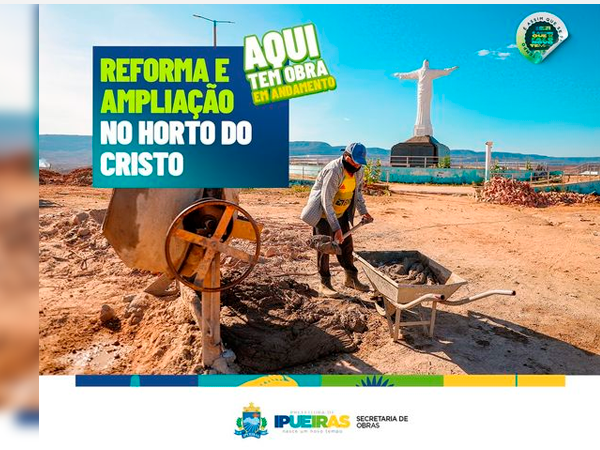 AQUI TEM OBRA EM ANDAMENTO - REFORMA E AMPLIAÇÃO NO HORTO DO CRISTO