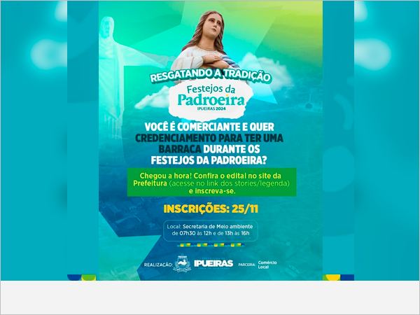 O EDITAL PARA CREDENCIAMENTO DE BARRACAS DURANTE OS FESTEJOS DA PADROEIRA JÁ ESTÁ DISPONÍVEL