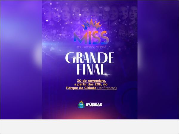 MISS IPUEIRAS 2024 - A GRANDE FINAL ESTÁ CHEGANDO